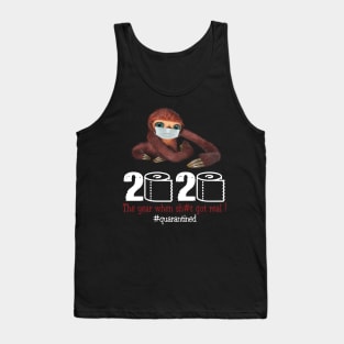 Sloth 2020 The year when shit got real Tank Top